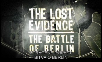 Ztracené důkazy - Bitva o Berlín