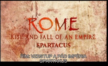 Řím: Vzestup a pád impéria - Spartakus