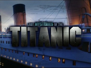 Poslední tajemství Titanicu