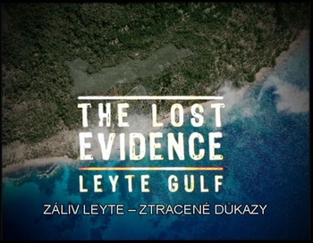 Ztracené důkazy - Záliv Leyte 1944