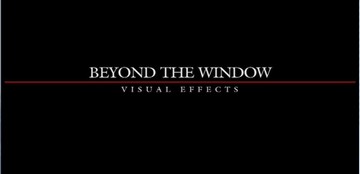 Beyond The Window: Visual Effects